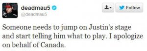 'Someone needs to jump on Justin's stage and start telling him what to play,’ Deadmau5 tweeted.